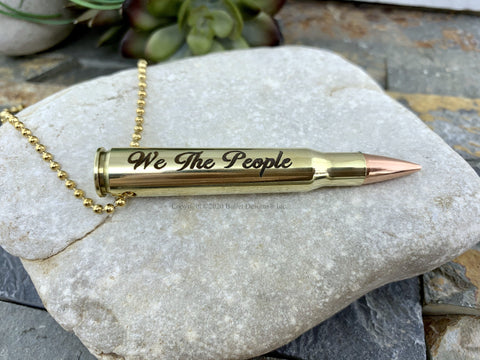 Custom "We The People" Engraved Bullet Necklace, 30-06 Brass, Dark Engraving, Brittany, We The People, Drilled